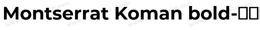 Montserrat Koman bold字体转换